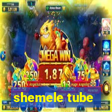 shemele tube